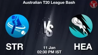 STR vs HEA Match Dream11 Prediction in Hindi, BBL, 31 Match, Playing 11, Fantasy Tips
