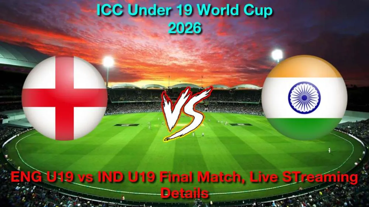 ENG U19 vs IND U19 फाइनल, लाइव स्ट्रीमिंग और टेलीकास्ट कैसे देखें, 6 फरवरी, 2026