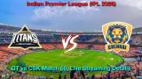 How to Watch GT vs CSK IPL Match 66, Live Streaming and Telecast, 21 May 2026