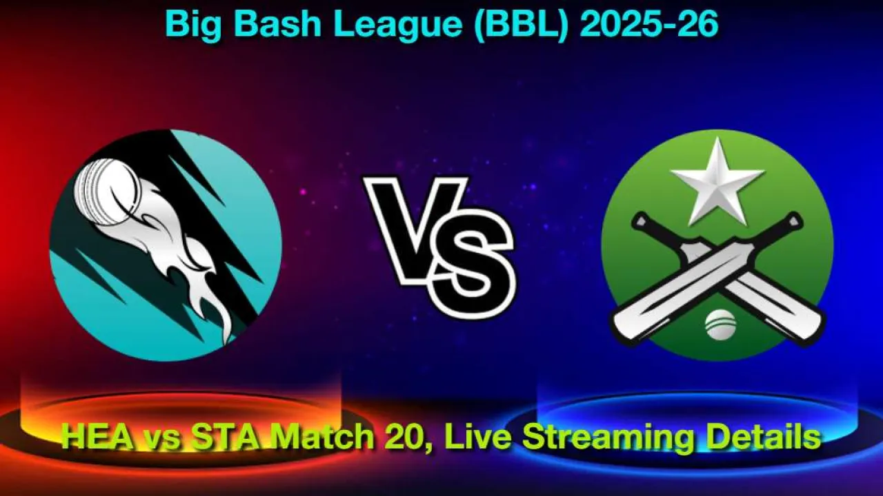 HEA vs STA मैच 20, लाइव स्ट्रीमिंग और टेलीकास्ट, 2 जनवरी 2026 कैसे देखें