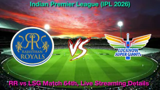 How to Watch RR vs LSG IPL Match 64, Live Streaming and Telecast, 19th May 2026