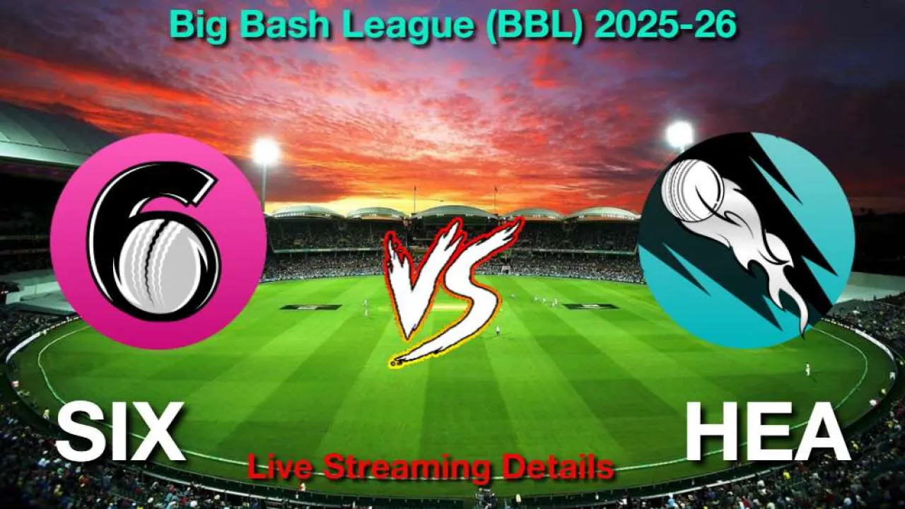 SIX vs HEA मैच 24, लाइव स्ट्रीमिंग और टेलीकास्ट, 5 जनवरी, 2026 कैसे देखें