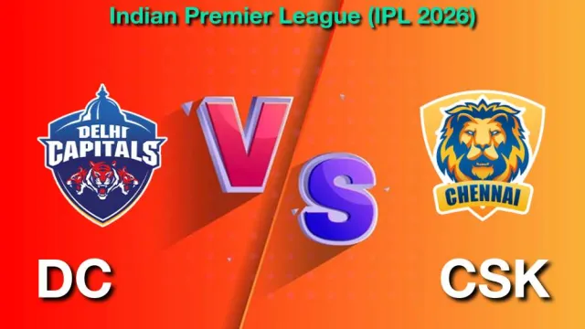 IPL 2026: Match 48, DC vs CSK