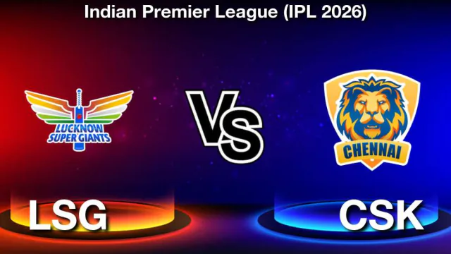 IPL 2026: Match 59, LSG vs CSK