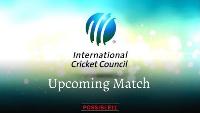 ICC Upcoming Matches, Fixtures