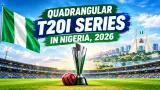 Quadrangular T20I Series in Nigeria, 2026
